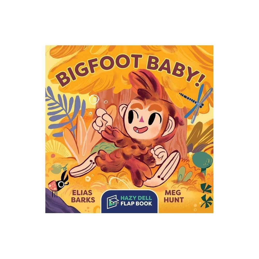 Bigfoot Baby!: A Hazy Dell Flap Book by Elias Barks