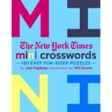 The New York Times Mini Crosswords, Volume 3: 150 Easy Fun-Sized Puzzles by Joel Fagliano